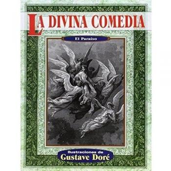 La Divina Comedia: El Paraiso = The Divine Comedy: Paradiso