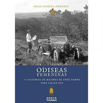 Odiseas femeninas. 11 Historias de mujeres de otro tiempo para viajar hoy