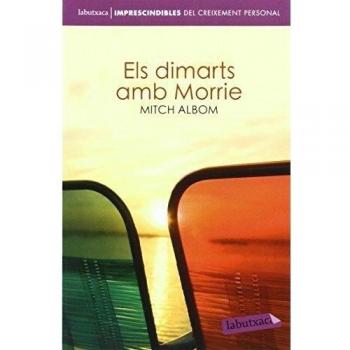 Els Dimarts Amb Morrie: Un vell, un jove i la gran lliçó de la vida - Mitch Albom
