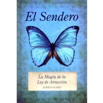 El Sendero. La Magia de la Ley de Atracción