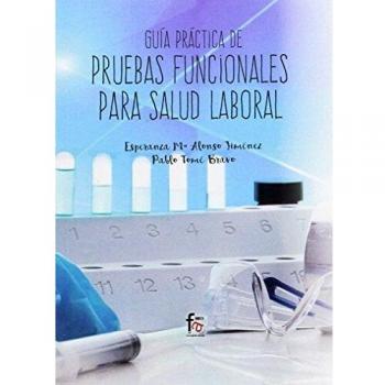 Guía práctica de pruebas funcionales para la salud laboral