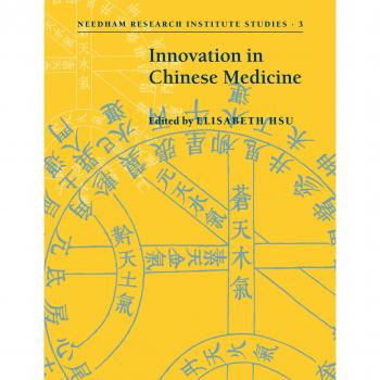 Innovación en Medicina China (Estudios del Instituto de Investigación Needham, Volumen 3)