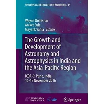 The Growth and Development of Astronomy and Astrophysics in India and the Asia-Pacific Region: ICOA-9, Pune, India, 15-18 November 2016