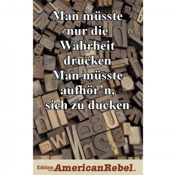 Man müsste nur die Wahrheit drucken: Tapa blanda con edición American Rebel y mensaje inspirador