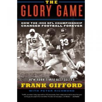 The Glory Game: How the 1958 NFL Championship Changed Football Forever - Frank Gifford's Insightful Sports History Book