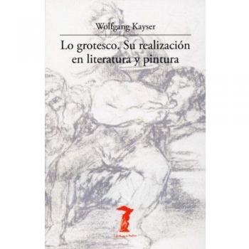 Lo grotesco. Su realización en literatura y pintura