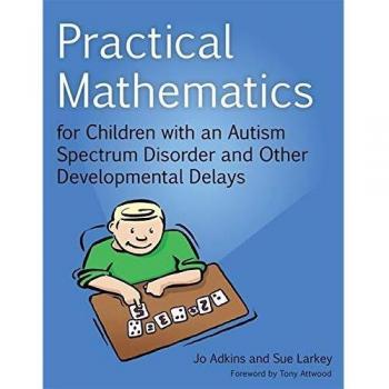 Practical Mathematics for Children with an Autism Spectrum Disorder and Developmental Delays