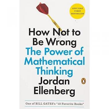 How Not to Be Wrong: The Power of Mathematical Thinking