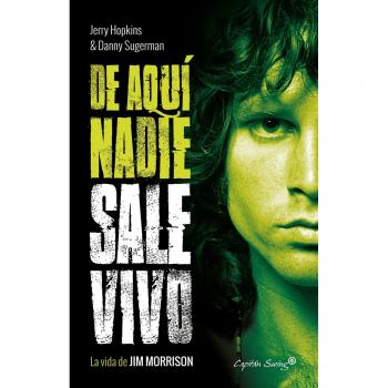 De aquí nadie sale vivo: La vida de Jim Morrison