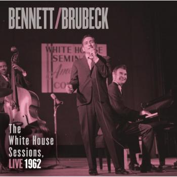 Bennett & Brubeck: The White House Sessions, Live 1962