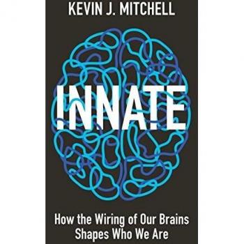 Innate: How the Wiring of Our Brains Shapes Who We Are