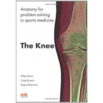 Anatomy for Problem Solving in Sports Medicine: The Knee