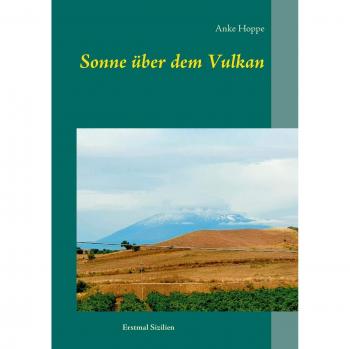 Sonne über dem Vulkan: Guía de viaje a Sicilia en tapa blanda