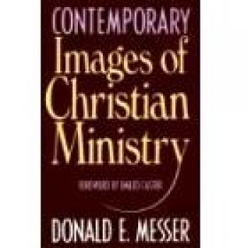 Contemporary Images of Christian Ministry - Paperback Edition by Donald E. Messer