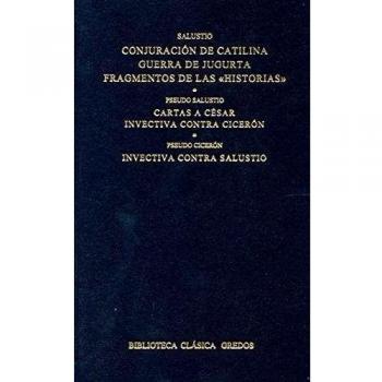 246. Conjuración de catilina. Guerra de Jugurta. Fragmentos de las historia. Cartas a César. Invectiva contra Cicerón. Invectiva contra Salustio - Salustio Pseudociceron Salustio