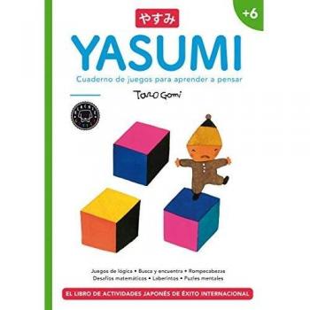 Yasumi +6: Cuaderno de juegos para aprender a pensar