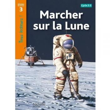 Tous Lecteurs! Nivel 3 - Caminar sobre la Luna