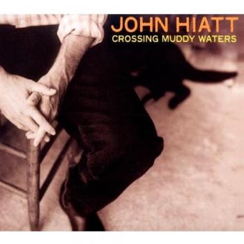 Crossing Muddy Waters - John Hiatt
