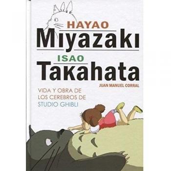 Hayao Miyazaki e Isao Takahata: Vida y obra de los cerebros de Studio Ghibli