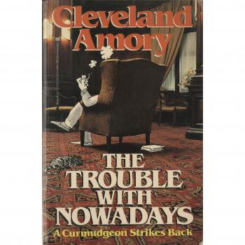 The Trouble with Nowadays: A Curmudgeon's Perspective on Modern Life