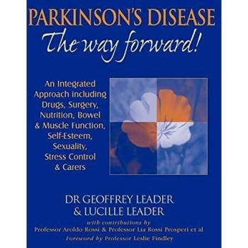 Enfoque Integral para la Enfermedad de Parkinson - Edición Revisada 2010: Incluye Medicamentos, Cirugía, Nutrición, Función Intestinal y Muscular, Control del Estrés y Cuidados