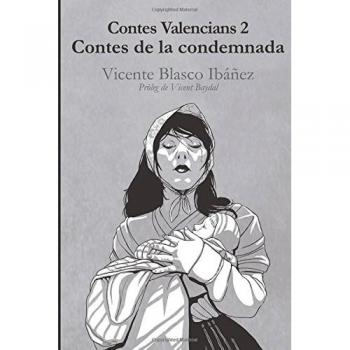 Contes valencians 2: contes de la condemnada: Vicente Blasco Ibáñez