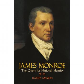 James Monroe: The Quest for National Identity - Biography and Historical Analysis