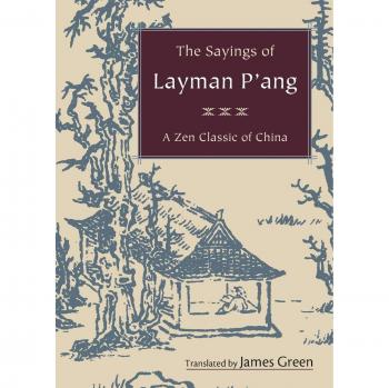 The Sayings of Layman P'ang: A Zen Classic from China - English Edition