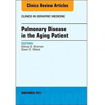 Pulmonary Disease in the Aging Patient, An Issue of Clinics in Geriatric Medicine, 1e: Volume 33-4
