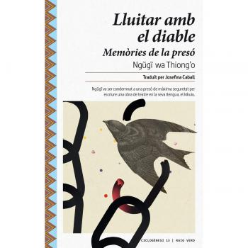 Lluitar Amb El Diable: Memòries de la presó - Ngugi Wa Thiong'o