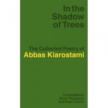 Poesía Colectiva de Abbas Kiarostami: En la Sombra de los Árboles