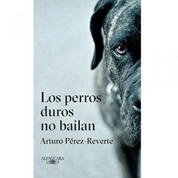 Tough Dogs Don't Dance - Hardcover Edition by Arturo Pérez-Reverte