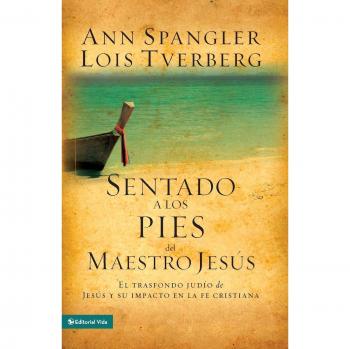 Sentado a los pies del maestro Jesús: El trasfondo judío de Jesús y su impacto en la fe cristiana