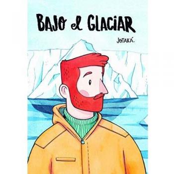 BAJO EL GLACIAR