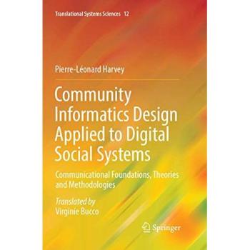 Community Informatics Design Applied to Digital Social Systems: Communicational Foundations, Theories and Methodologies