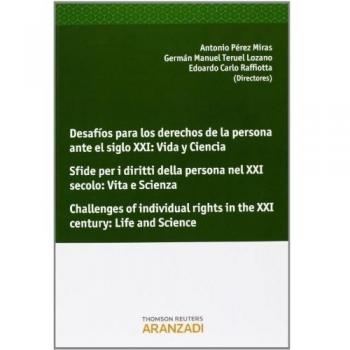 Desafíos para los derechos de la persona ante el siglo XXI: Vida y Ciencia Sfide per i diritti della persona nel XXI secolo: Vita e Scienza ... XXI century: Life and Science