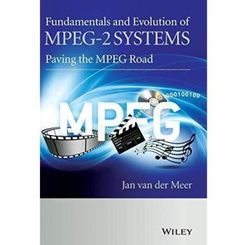 MPEG-2 Systems Fundamentals Hardcover Book: Evolution and Insights by Van der Meer