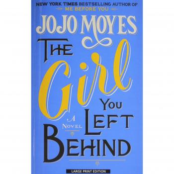 The Girl You Left Behind - Large Print Edition by Jojo Moyes