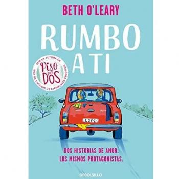 Rumbo a ti: Dos historias de amor. Los mismos protagonistas (Best Seller