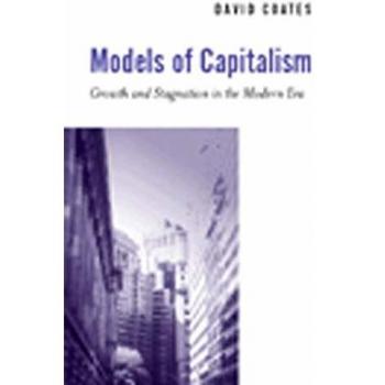 Models of Capitalism: Growth and Stagnation in the Modern Era