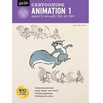 Cartooning: Animation 1 with Preston Blair: Learn to animate step by step