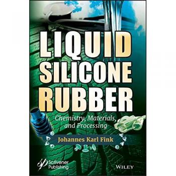 Liquid Silicone Rubber: Chemistry, Materials, and Processing