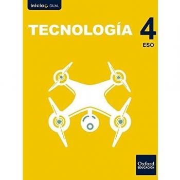 Inicia Dual Tecnología. Libro De Alumno - 4º ESO - 9780190503789