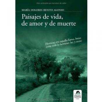 Paisajes De Vida, De Amor Y De Muerte