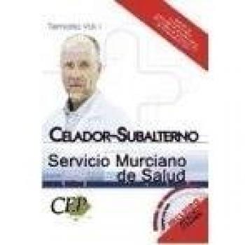 Celador-Subalterno Servicio Murciano de Salud. Personal de servicios. Temario Vol. I.