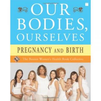 Our Bodies, Ourselves: Pregnancy and Birth