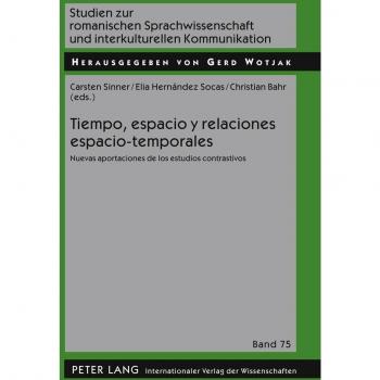 Tiempo, espacio y relaciones espacio-temporales: Nuevas aportaciones de los estudios contrastivos