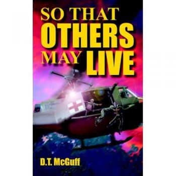 So That Others May Live: A Medic's Inspiring Journey to Save Lives