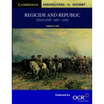 Regicidio y República: Inglaterra 1603-1660 (Perspectivas de Cambridge en Historia)