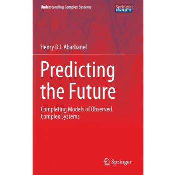 Predicting the Future: Completing Models of Observed Complex Systems